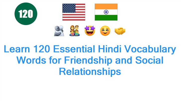 Learn 120 Essential Hindi Vocabulary Words for Friendship and Social Relationships